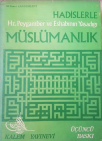 Hadislerle Hz. Peygamber ve Eshabının Yaşadığı müslümanlık: cilt 2